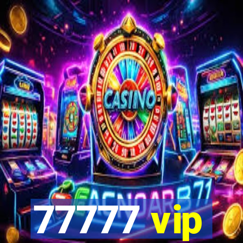 77777 vip